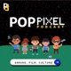 Pop Pixel PH Podcast