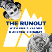 The RunOut Podcast - Andrew Bisharat & Chris Kalous