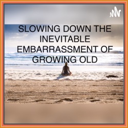 Ralentissons l'inévitable outrage de l’âge -Slowing Down the Inevitable Embarrassment of Growing Old