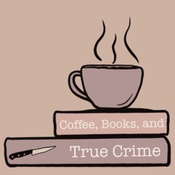 Coffee, Books, and True Crime