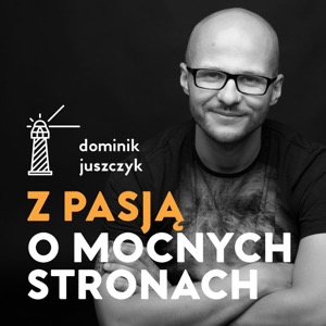 Z pasją o mocnych stronach