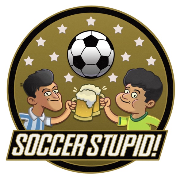 Soccer Stupid! the Soccer Podcast Artwork