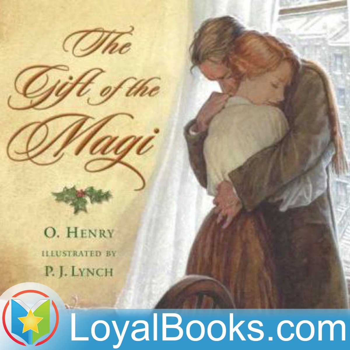 The Gift of the Magi by O. Henry and P. J. Lynch