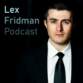 Lex Fridman Podcast - Lex Fridman