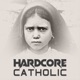 Hardcore Catholic 