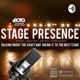 STAGE PRESENCE