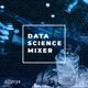 Data Science Mixer