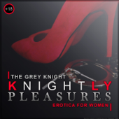 Knightly Pleasures - Erotica for Women - The Grey Knight