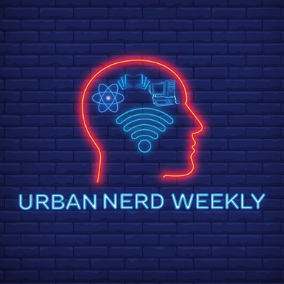 Urban Nerd Weekly Urban Nerd Weekly