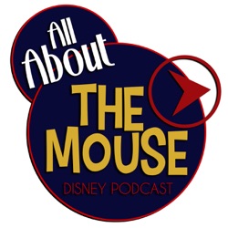 All About the Mouse Disney Fan Podcast