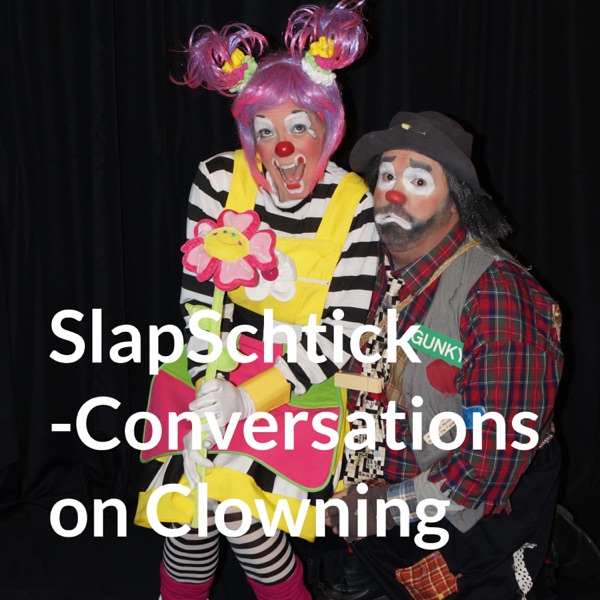SlapSchtick Conversations on Clowning Artwork