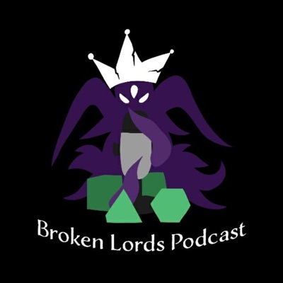 The Broken Lords Tabletop Podcast The Broken Lords Tabletop Podcast