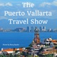 Puerto Vallarta Travel  Show Podcast