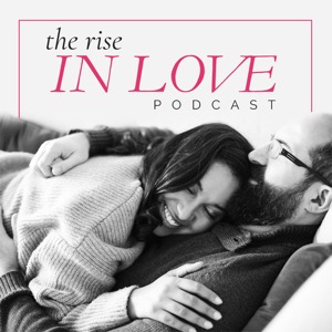 The Rise in Love Podcast
