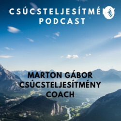 Csúcsteljesítmény - Marton Gábor podcastje