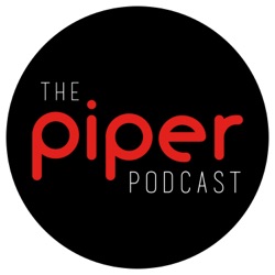 The Piper Podcast