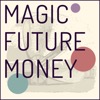 Magic Future Money