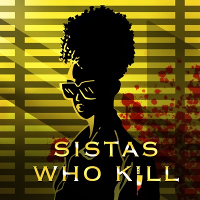 Sistas Who Kill: A True Crime Podcast:MaRah & Taz