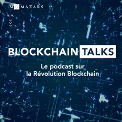 #S2EP02 La blockchain : un scénario d’avenir pour la banque de demain ? avec Cédric Ardouin BNP Paribas & Alexandra Kritchmar, Mazars