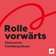 Rolle vorwärts - Österreichs Familienpodcast