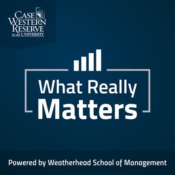 What Really Matters - Powered by Weatherhead School of Management Artwork