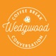 Wedgwood's Coffee Break Conversations