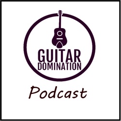 Guitar Domination - The Podcast