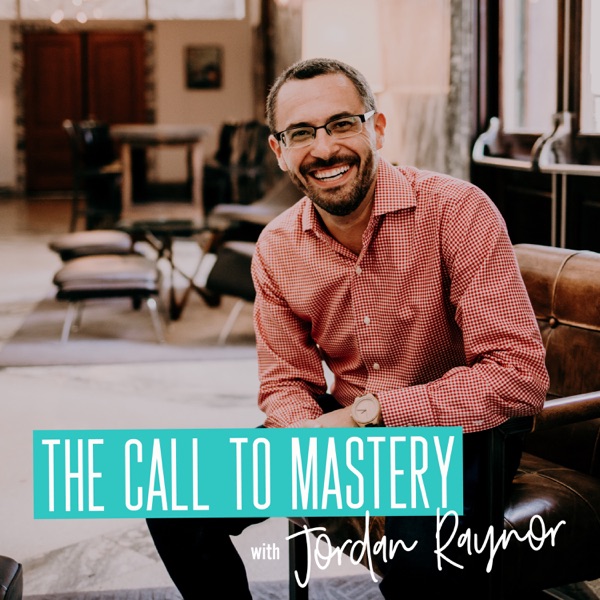 The Call to Mastery with Jordan Raynor Artwork