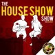 The House Show Show with Zen Zenith