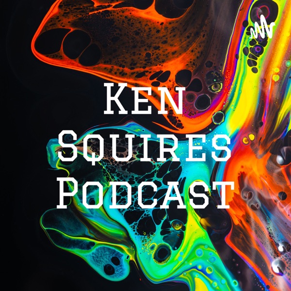 Ken Squires Podcast Artwork