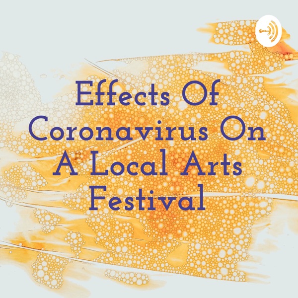 Effects Of Coronavirus On A Local Arts Festival Artwork