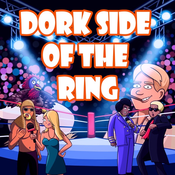 The Dork Side of The Ring Podcast Artwork
