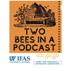 Two Bees in a Podcast - UF/IFAS Honey Bee Lab