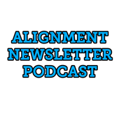 Alignment Newsletter Podcast - Rohin Shah et al.