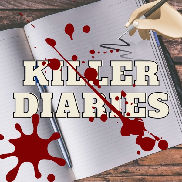 Killer Diaries | a true crime podcast Artwork