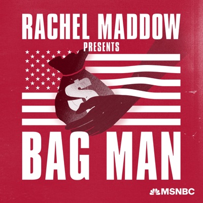 Bag Man:MSNBC, Rachel Maddow
