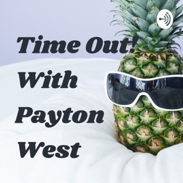 Time Out! With Payton West Artwork