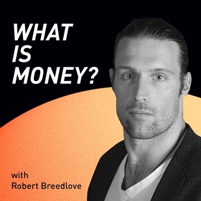 The "What is Money?" Show The "What is Money?" Show