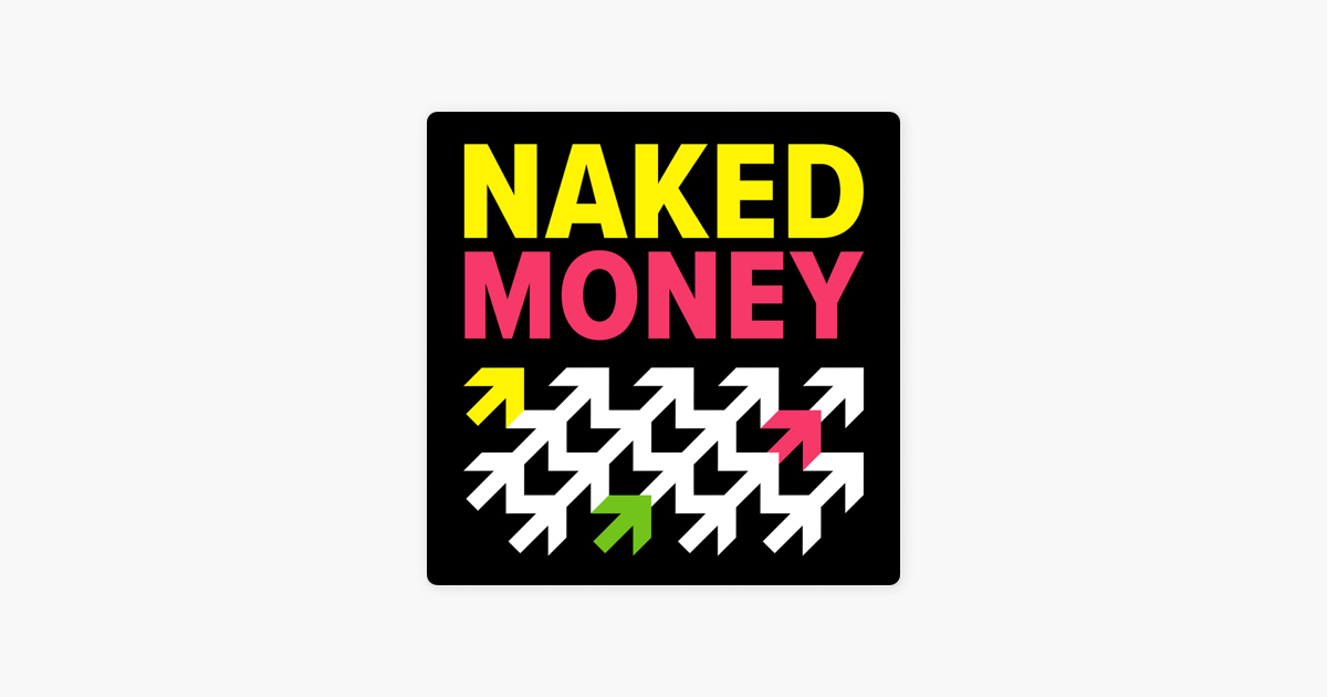 Naked Money On Apple Podcasts