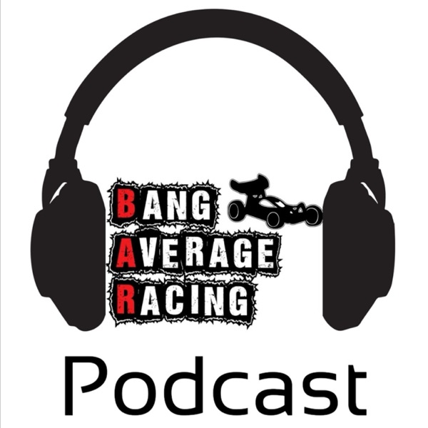 Bang Average Racing RC Podcast
