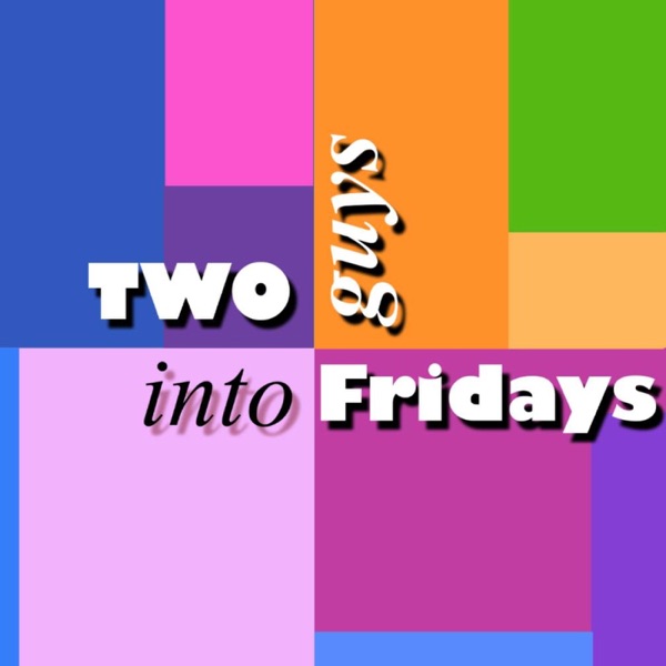 Two Guys Into Fridays: The TGIF Podcast Artwork