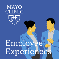 Mayo Clinic Employee Experiences podcast