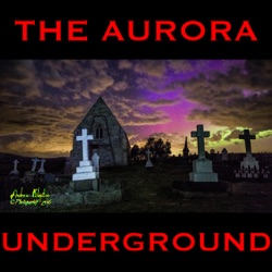 Episode 1: Introduction to The Aurora Underground podcast