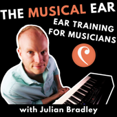 THE MUSICAL EAR | Ear Training for Musicians, with Julian Bradley - Julian Bradley
