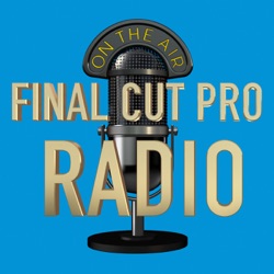 FCPRadio 150 LumaFusion with Terry Morgan and Chris Demiris plus AI and Final Cut Pro chat