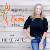 Pursue Your Spark - Heike Yates