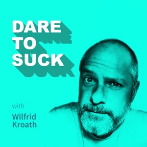 Dare to Suck - Inspiring changemakers opening up to young adults (and their parents)