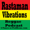 Rastaman Vibrations Reggae Podcast - Reggae Rob