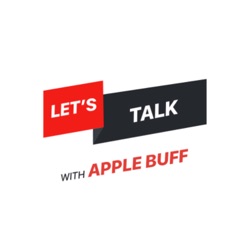 LET’s TALK WITH APPLE BUFF 