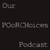 Our POoRCHoices the Podcast artwork